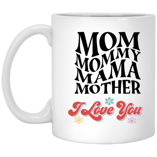 MOM, MOMMY, MAMMA, MOTHER WHITE MUG