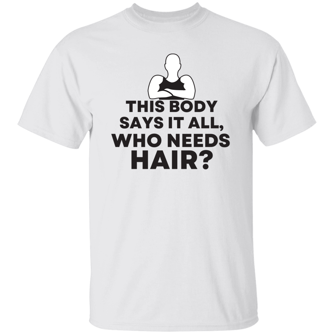 THIS BODY SAYS IT ALL T-SHIRT