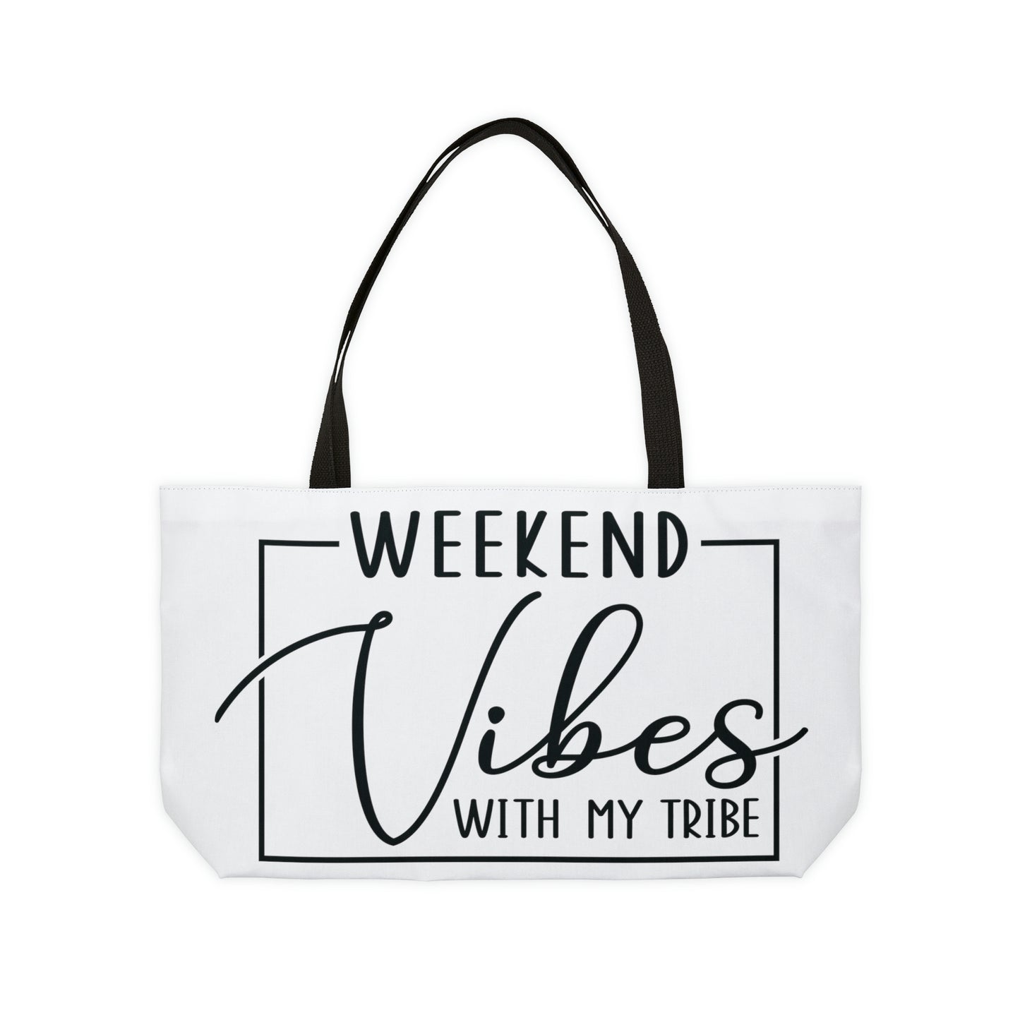 WEEKEND VIBES WITH MY TRIBE WEEKENDER TOTE