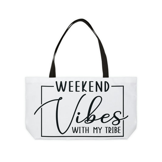 WEEKEND VIBES WITH MY TRIBE WEEKENDER TOTE