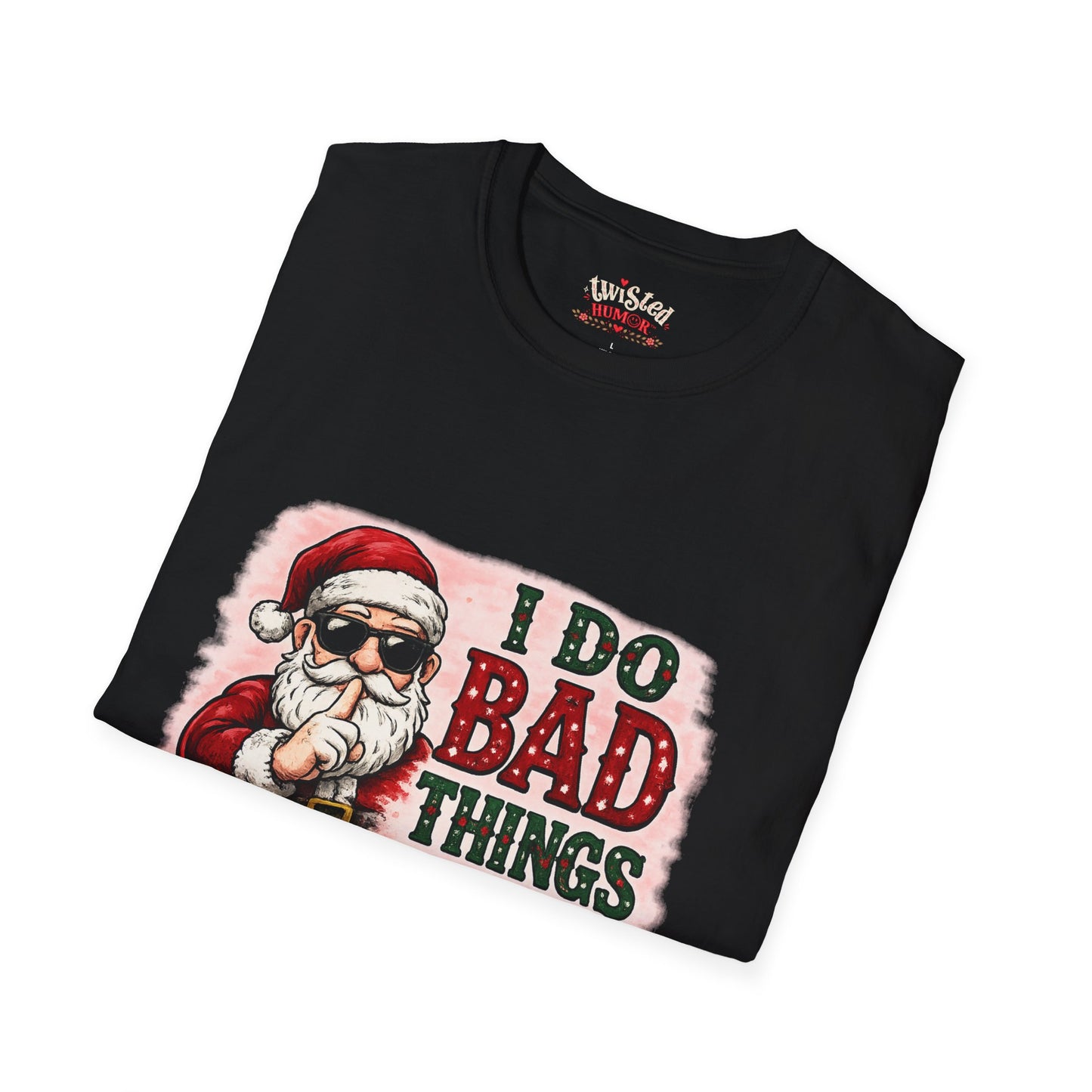 Christmas Santa T-Shirt – "I Do Bad Things (With Good Intentions)" Funny Holiday Tee