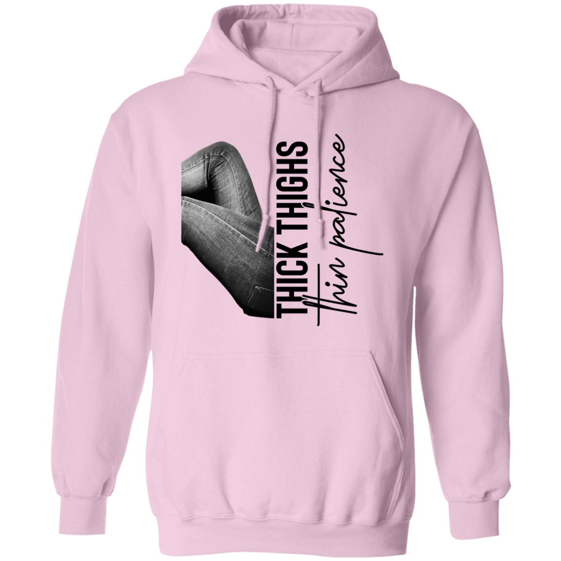 THICK THIGHS THIN PATIENCE PULLOVER HOODIE
