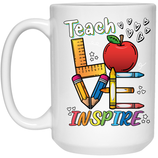 TEACH LOVE INSPIRE 15 oz. MUG