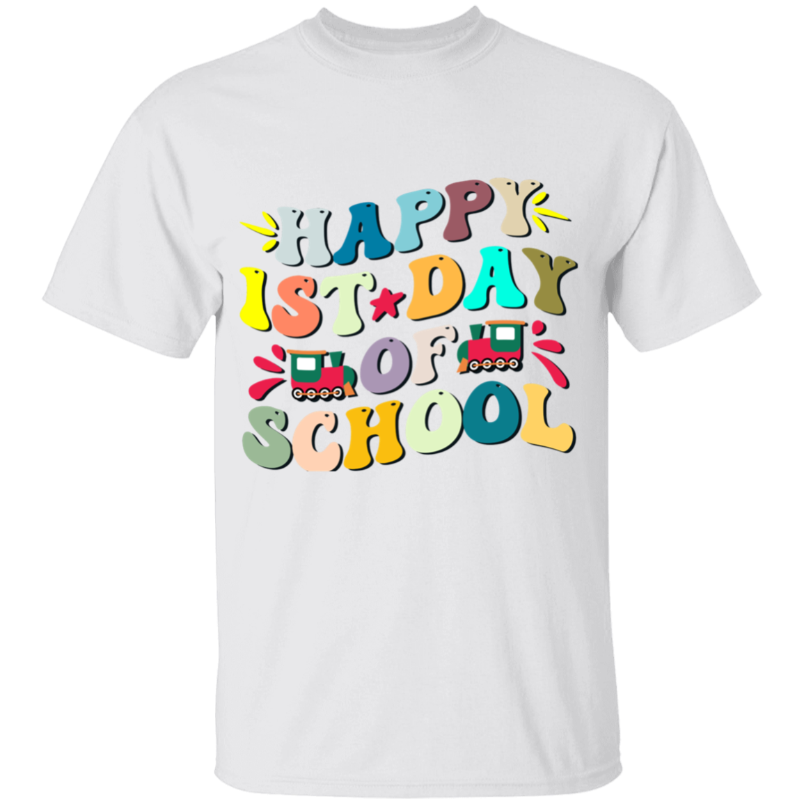 HAPPY 1ST DAY OF SCHOOL 100% COTTON T-SHIRT