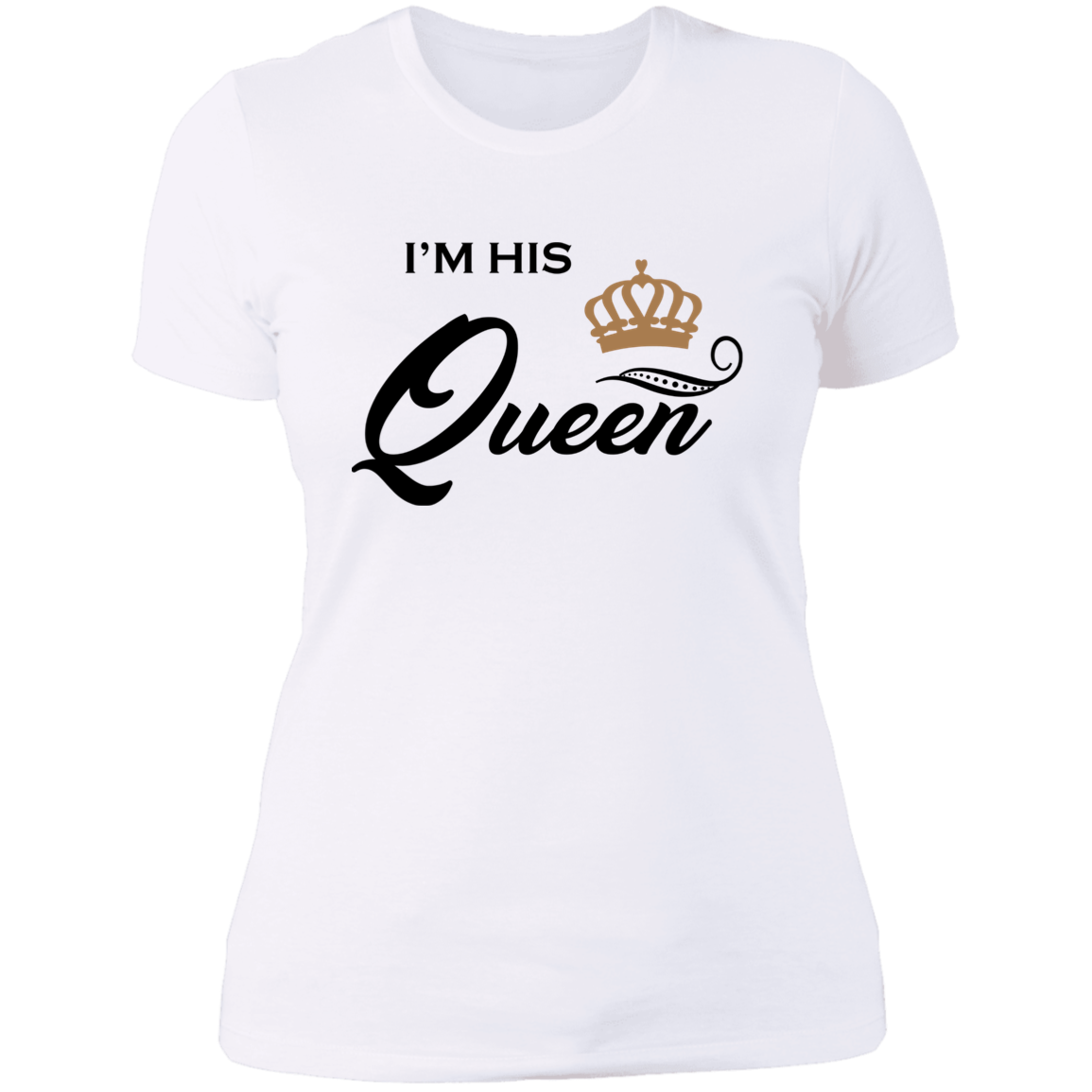 I'M HIS QUEEN LADIES BOYFRIEND T-SHIRT