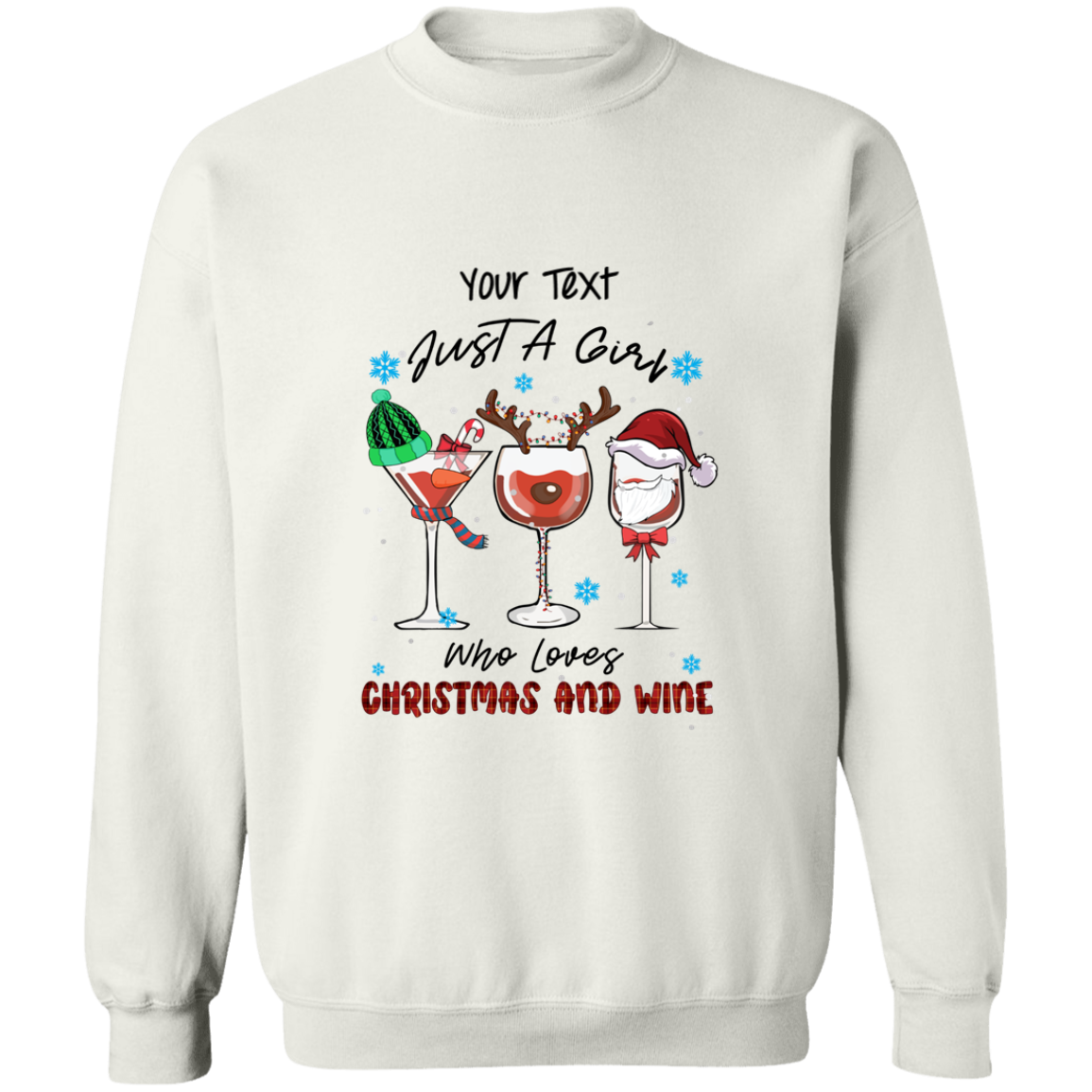 JUST A GIRL WHO LOVES CHRISTMAS & WINE PERSONALIZED UNISEX CREWNECK SWEATSHIRT