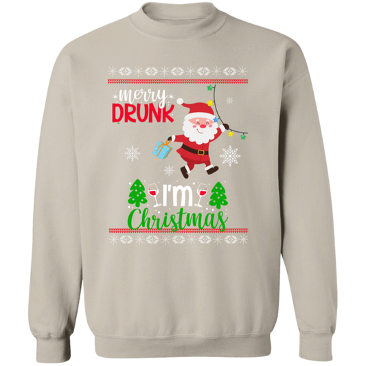 MERRY DRUNK I'M CHRISTMAS CREWNECK SWEATSHIRT