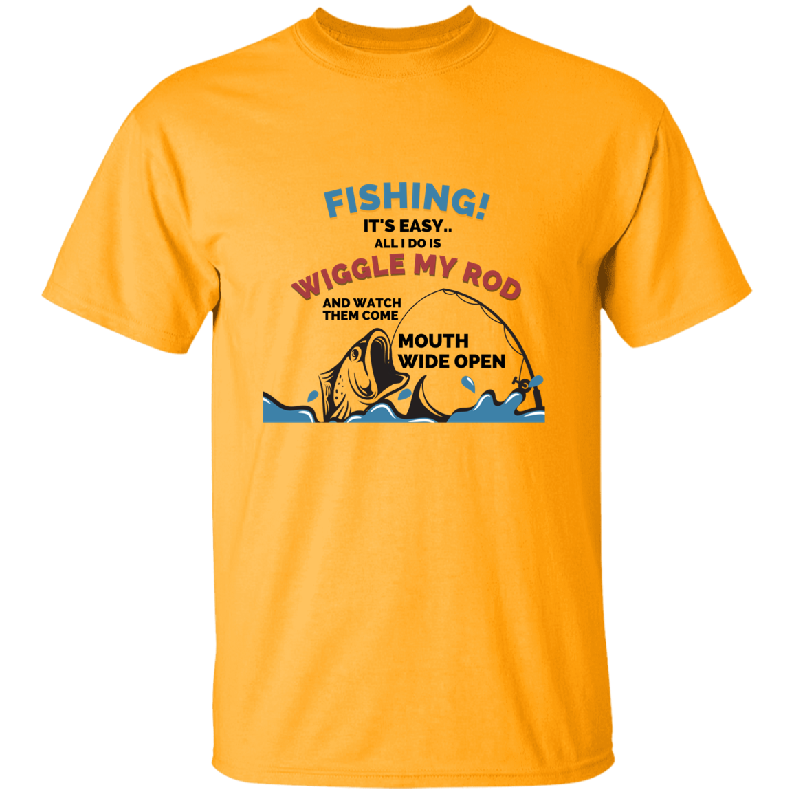 FISHING! IT'S EASY T-SHIRT