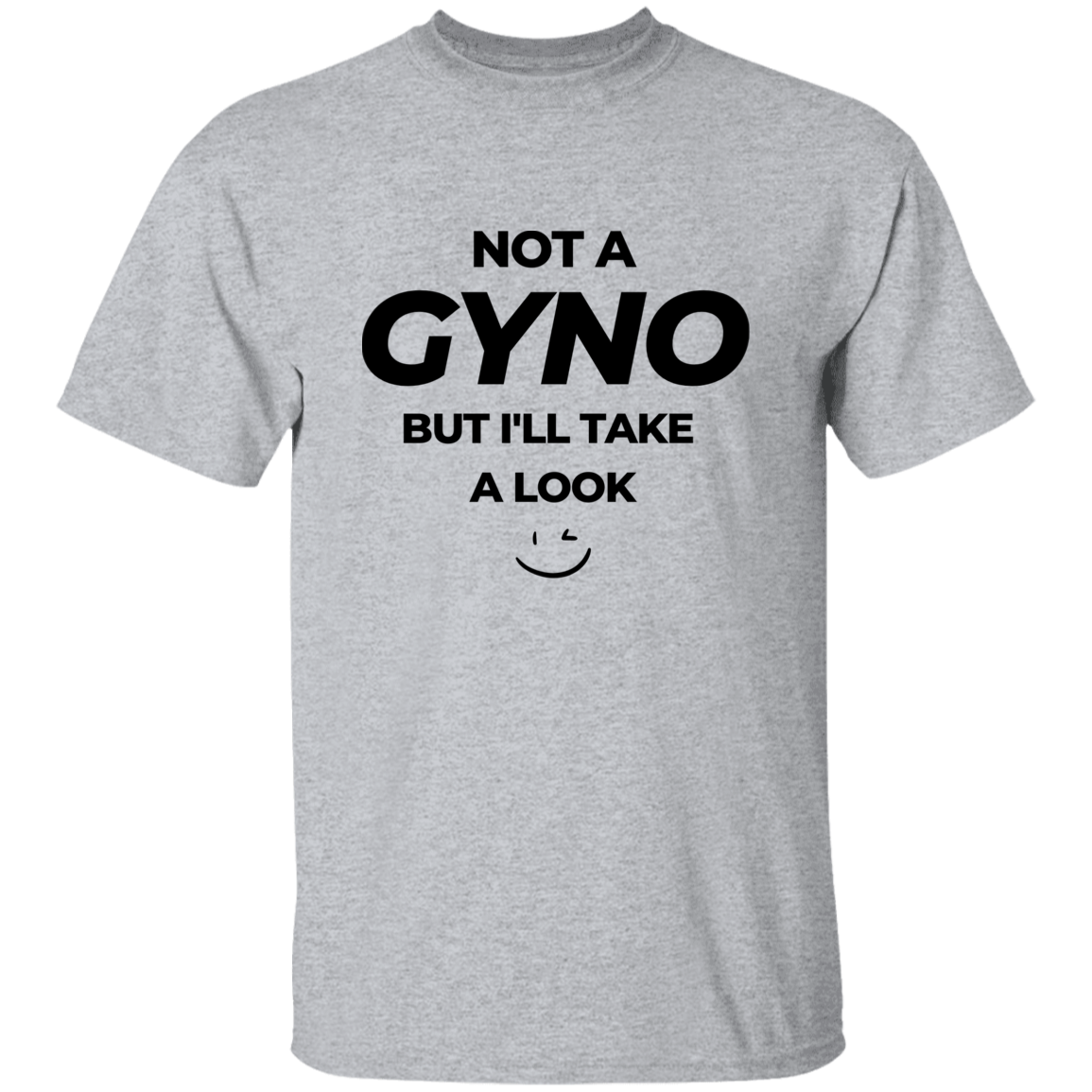 NOT A GYNO T-SHIRT