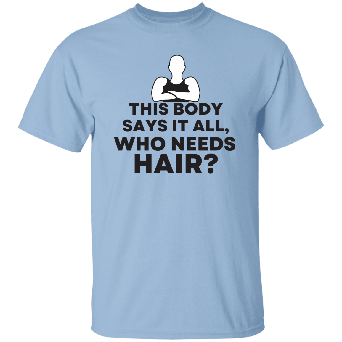 THIS BODY SAYS IT ALL T-SHIRT